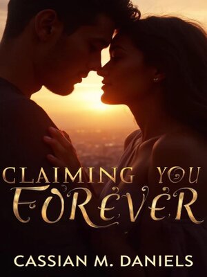 cover image of Claiming You Forever